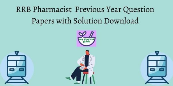 Download RRB Pharmacist  Previous Year Question Papers with solutions