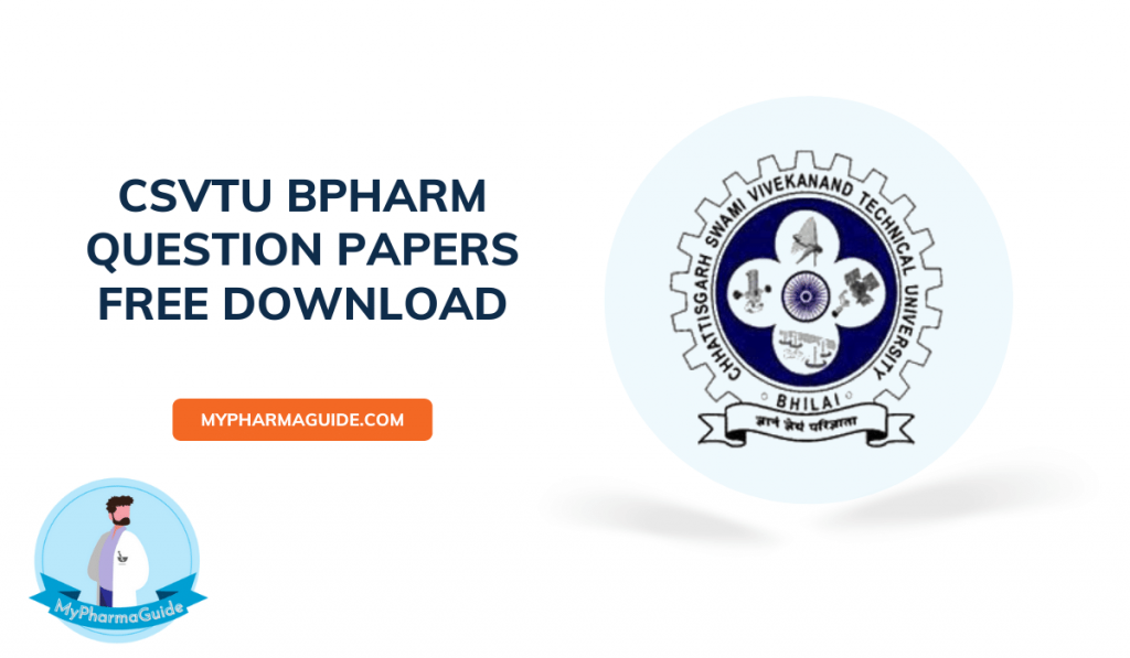 CSVTU BPharm Question Papers Free Download - 2022